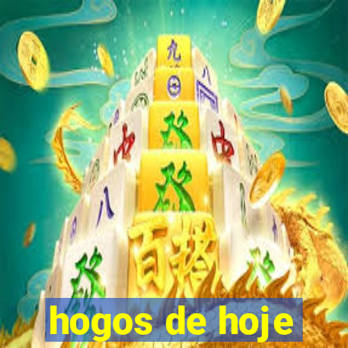 hogos de hoje