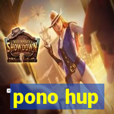 pono hup