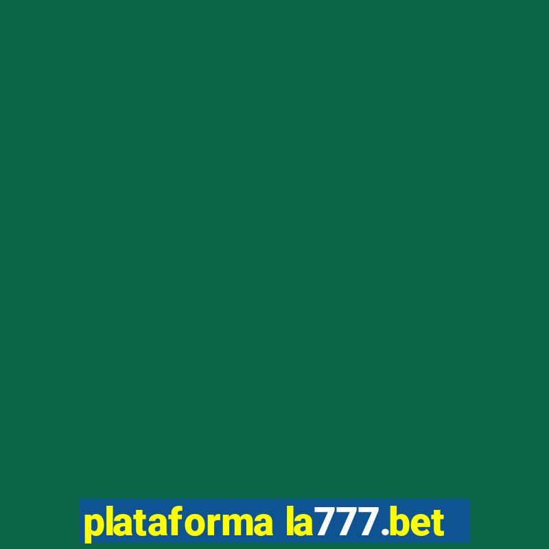 plataforma la777.bet