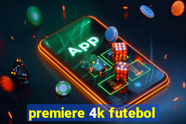 premiere 4k futebol