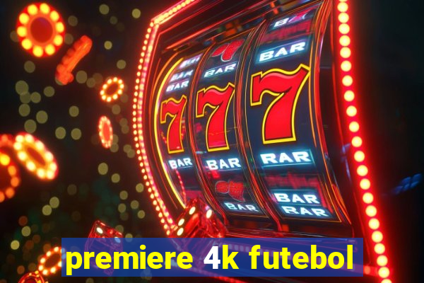 premiere 4k futebol