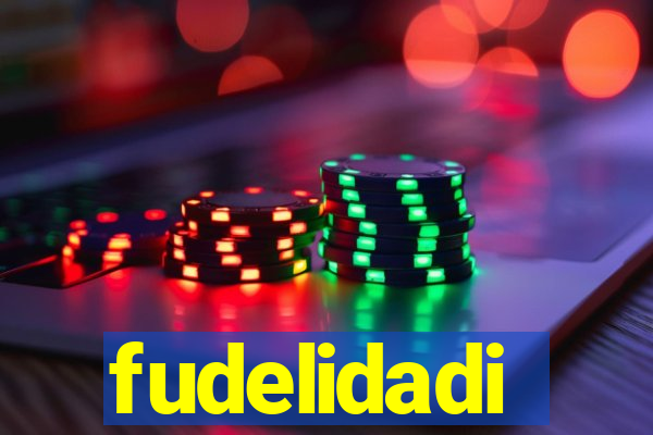 fudelidadi