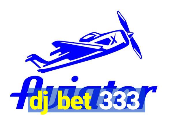 dj bet 333