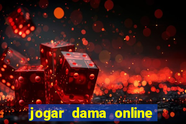 jogar dama online valendo dinheiro