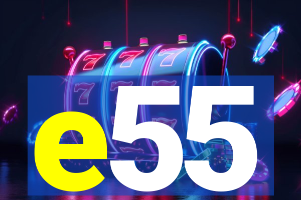 e55