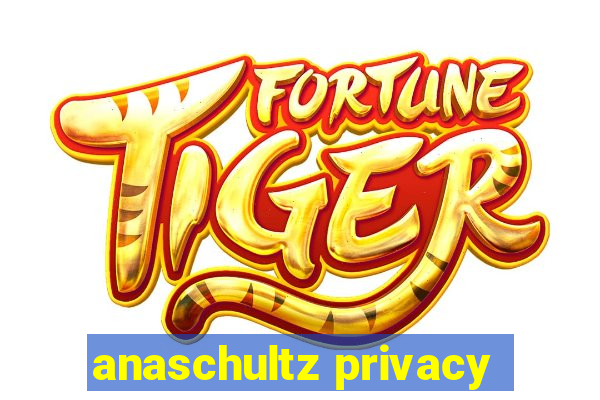 anaschultz privacy