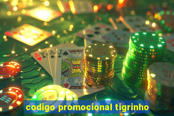 codigo promocional tigrinho