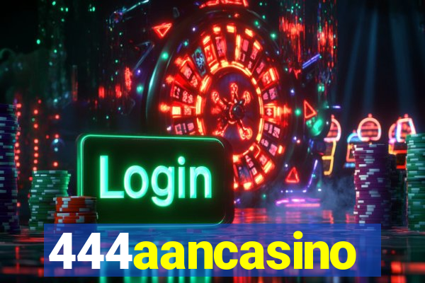 444aancasino