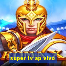 super tv ap vivo