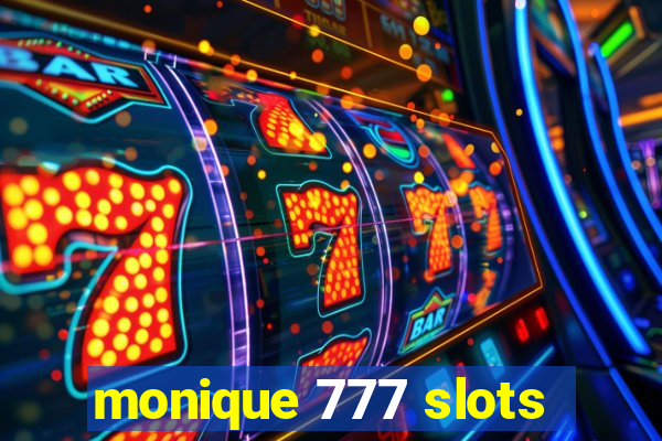 monique 777 slots