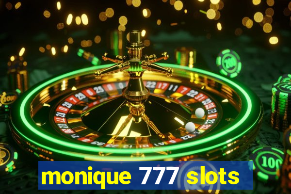 monique 777 slots