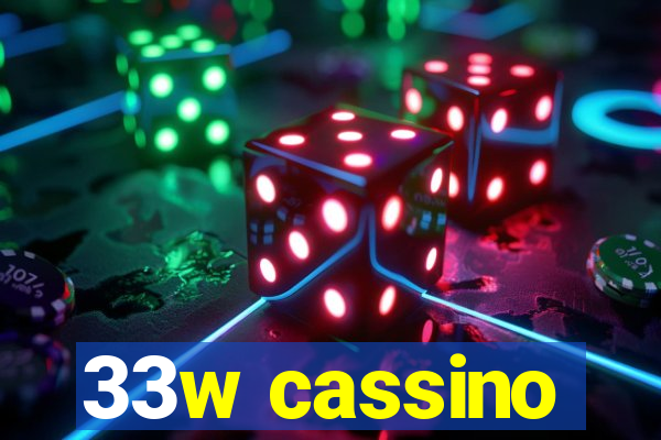 33w cassino