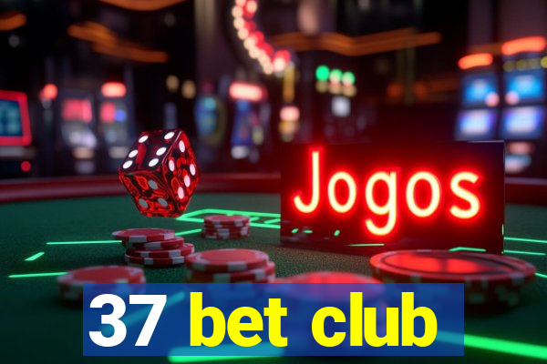 37 bet club