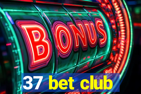 37 bet club