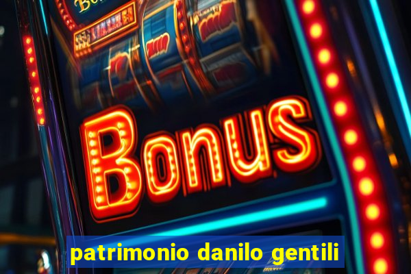 patrimonio danilo gentili