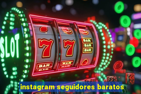 instagram seguidores baratos