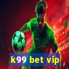 k99 bet vip