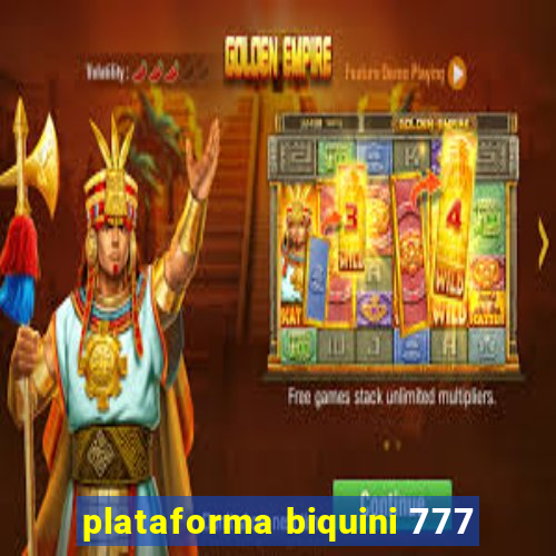 plataforma biquini 777