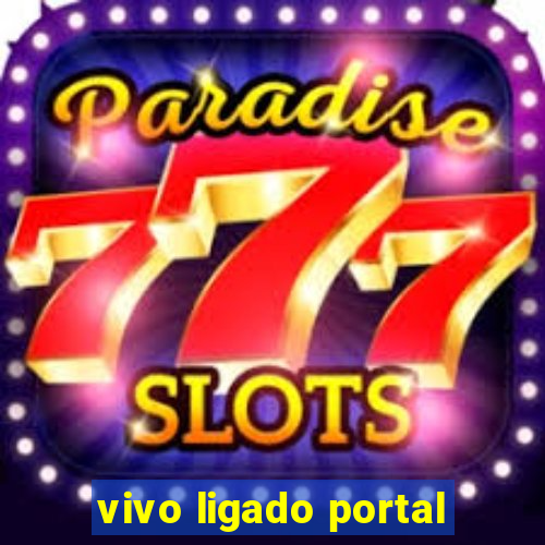 vivo ligado portal