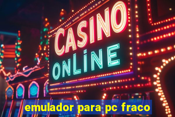 emulador para pc fraco