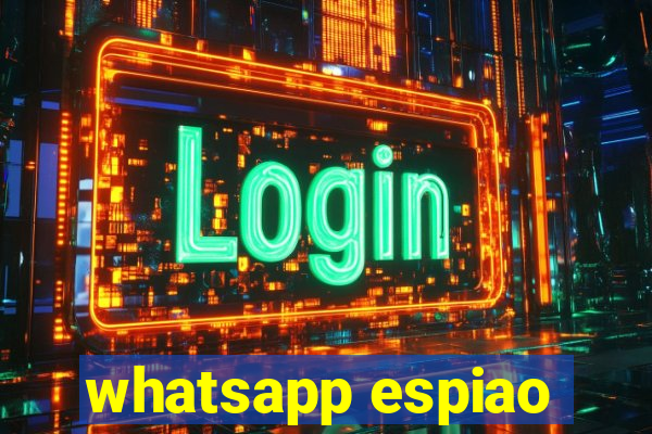 whatsapp espiao