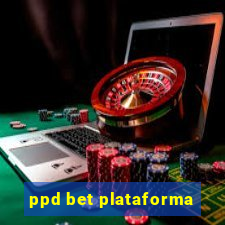 ppd bet plataforma