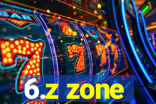 6.z zone