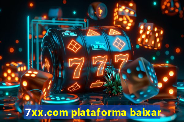 7xx.com plataforma baixar