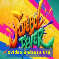 xvideo andresa ura