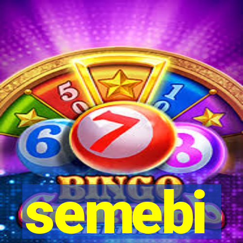 semebi