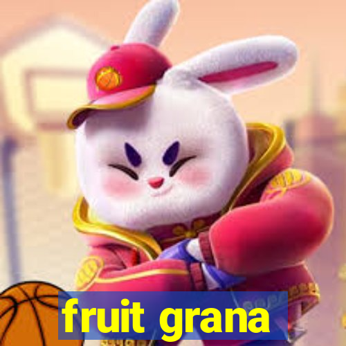 fruit grana