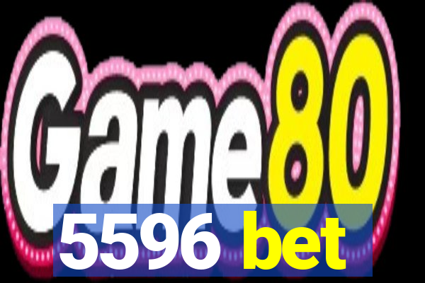 5596 bet