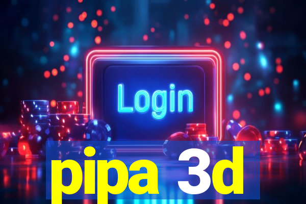 pipa 3d