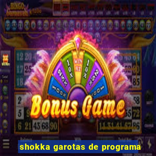 shokka garotas de programa