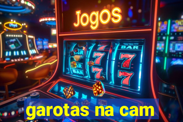 garotas na cam