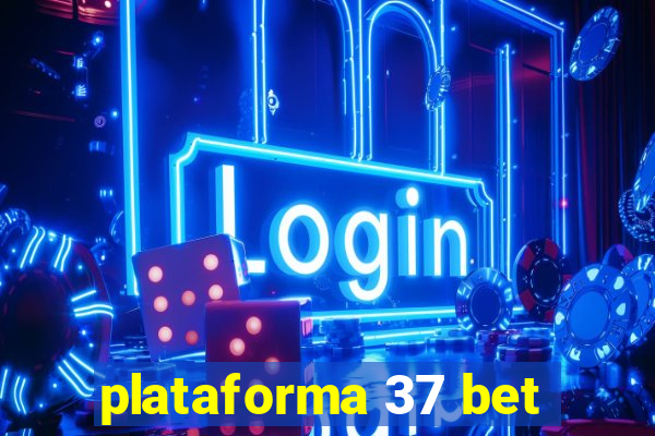 plataforma 37 bet