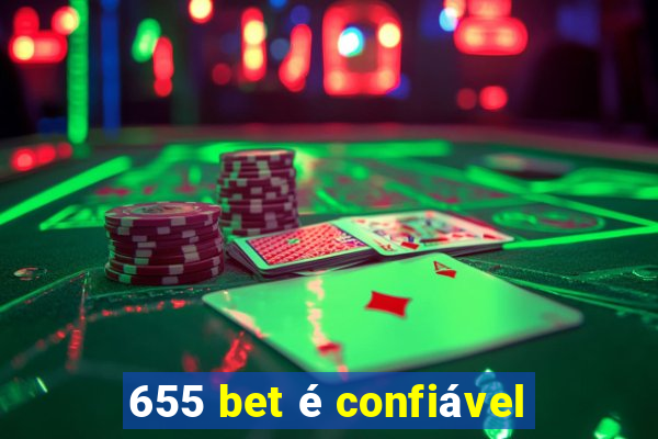 655 bet é confiável