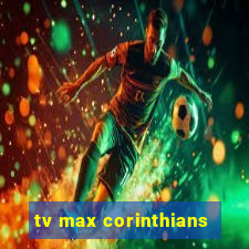 tv max corinthians