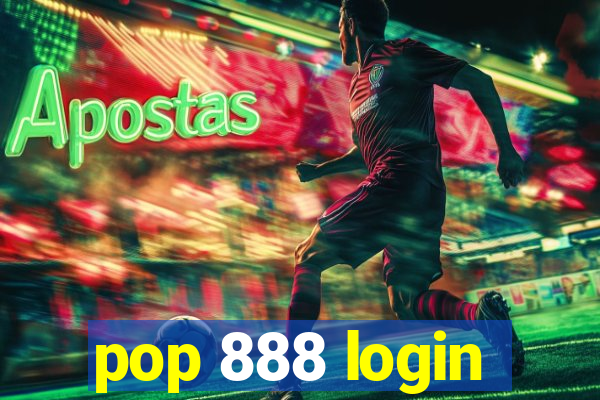 pop 888 login