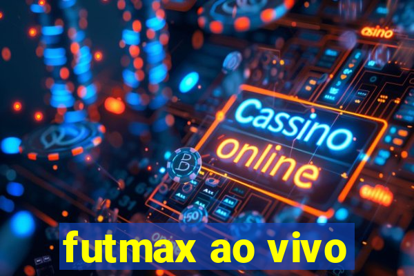 futmax ao vivo