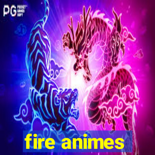 fire animes