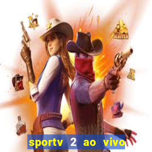 sportv 2 ao vivo mega canal