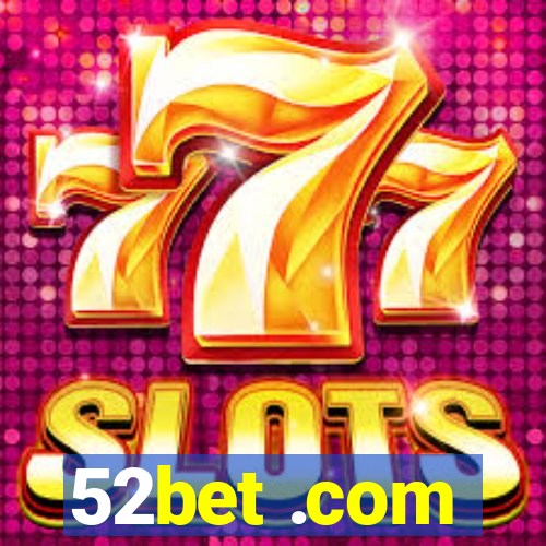 52bet .com