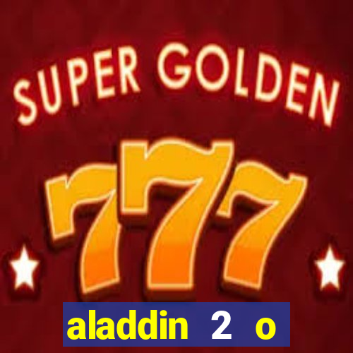 aladdin 2 o retorno de jafar filme completo dublado