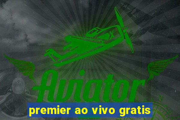 premier ao vivo gratis