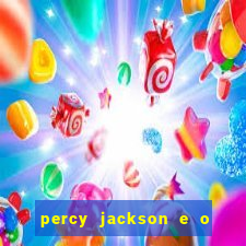 percy jackson e o ladr o de raios filme completo dublado baixar