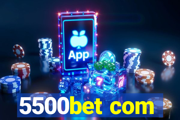 5500bet com