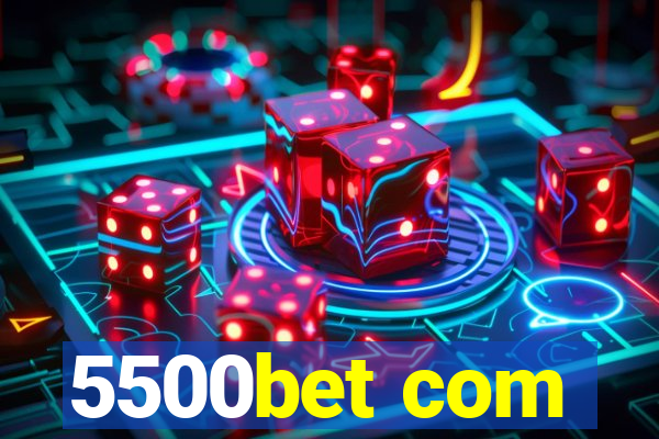 5500bet com