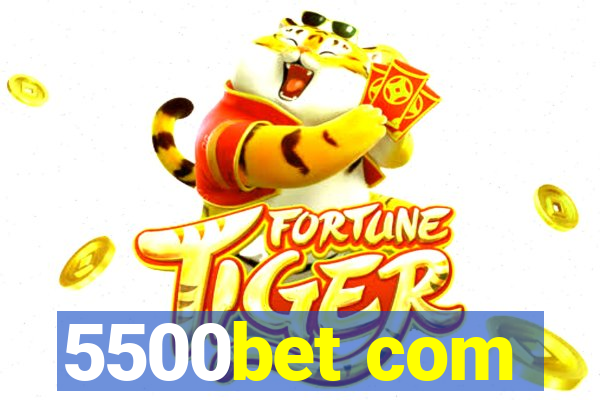 5500bet com