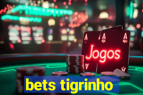 bets tigrinho